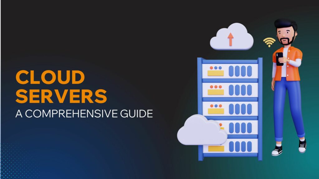 Understanding Cloud Servers: A Comprehensive Guide