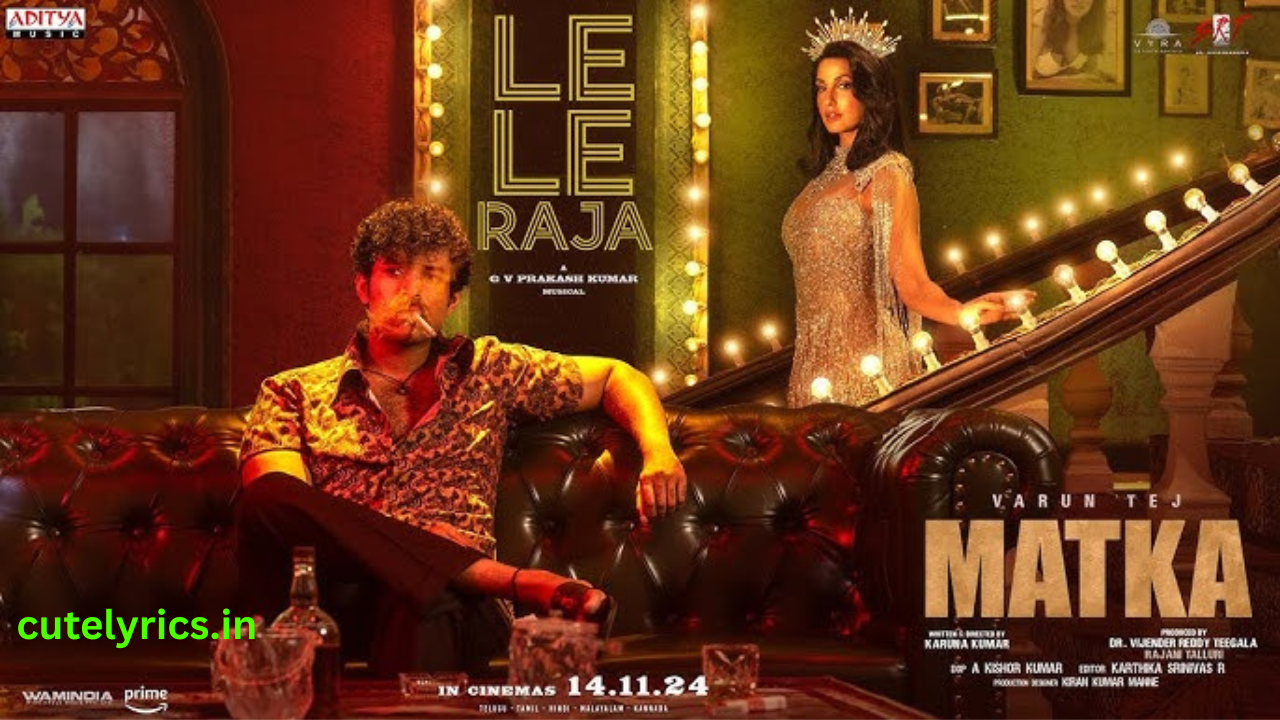 le le Raja lyrics Matka || Neeti Mohan || Nora Fatehi, Varun Tej