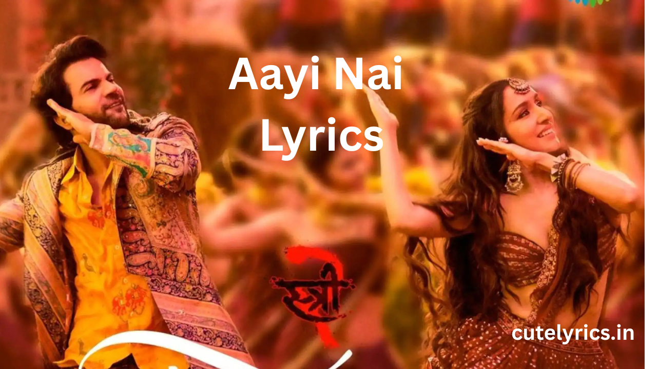 Aayi Nai Lyrics || Stree 2 || Pawan Singh, Simran Choudhary, Divya Kumar, Sachin-Jigar